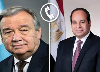 الرئيس السيسي وسكرتير عام الأمم المتحدة